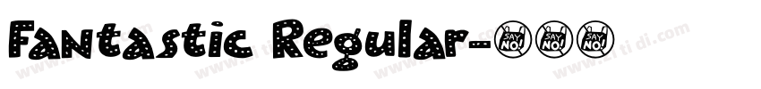 Fantastic Regular字体转换 Fantastic Regular字体转换